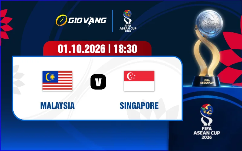 Soi kèo Malaysia vs Singapore 18h30 ngày 01/10/2026 – FIFA ASEAN Cup
